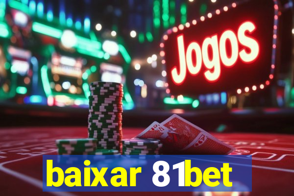 baixar 81bet